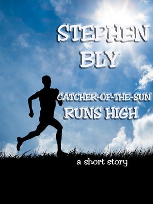 cover image of Catcher-Of-The-Sun Runs High